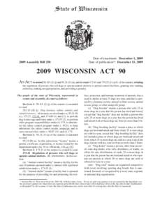2009 Assembly Bill 250  Date of enactment: December 1, 2009 Date of publication*: December 15, WISCONSIN ACT 90