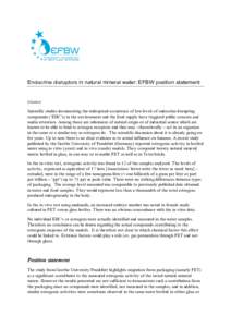 Endocrine disruptors in natural mineral water: EFBW position statement  Context Scientific studies documenting the widespread occurrence of low levels of endocrine disrupting compounds (‘EDC’s) in the environment and