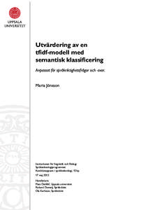 Utvärdering av en tfidf-modell med semantisk klassificering Anpassat för språkriktighetsfrågor och -svar.  Maria Jönsson
