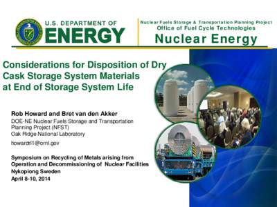 Nuclear Fuels Storage & Transportation Planning Project  Office of Fuel Cycle Technologies Nuclear Energy Considerations for Disposition of Dry