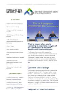 This month: industrial renaissance package, 2030 energy and climate, Eco design, Elios 2, LIFE project recommendations,IPMS consultation, MEP awards and more  FEBRUARY 2014 NEWSLETTER IN THIS ISSUE