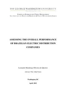 ASSESSING THE OVERALL PERFORMANCE OF BRAZILIAN ELECTRIC DISTRIBUTION COMPANIES Leonardo Mendonça Oliveira de Queiroz Advisor: Prof. John Forrer