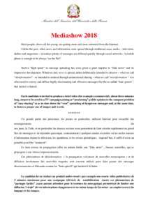 Mediashow 2018 Most people, above all the young, are getting more and more informed from the Internet. Unlike the past, when news and information were spread through traditional mass media – television, dailies and mag