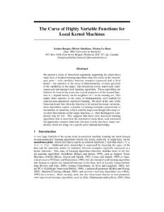 The Curse of Highly Variable Functions for Local Kernel Machines Yoshua Bengio, Olivier Delalleau, Nicolas Le Roux Dept. IRO, Universit´e de Montr´eal P.O. Box 6128, Downtown Branch, Montreal, H3C 3J7, Qc, Canada {beng