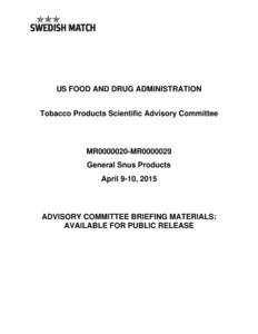 US FOOD AND DRUG ADMINISTRATION Tobacco Products Scientific Advisory Committee MR0000020-MR0000029 General Snus Products April 9-10, 2015