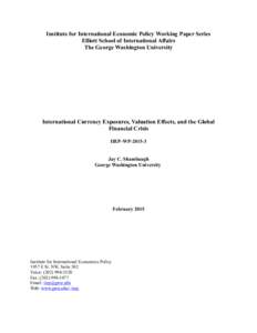 Institute for International Economic Policy Working Paper Series Elliott School of International Affairs The George Washington University International Currency Exposures, Valuation Effects, and the Global Financial Cris