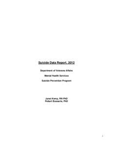 Suicide Data Report, 2012 Department of Veterans Affairs Mental Health Services Suicide Prevention Program  Janet Kemp, RN PhD
