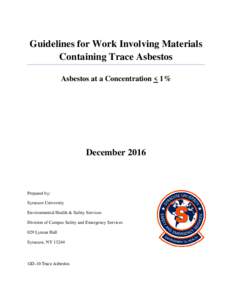 Guidelines for Work Involving Materials Containing Trace Asbestos Asbestos at a Concentration < 1% December 2016