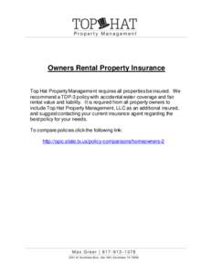 Owners Rental Property Insurance Top Hat Property Management requires all properties be insured. We recommend a TDP-3 policy with accidental water coverage and fair rental value and liability. It is required from all pro