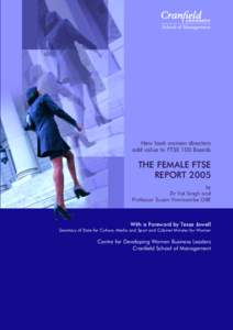 New look women directors add value to FTSE 100 Boards THE FEMALE FTSE REPORT 2005 by