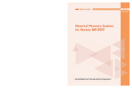 Historical monetary statistics for Norway. Øyvind Eitrheim, Jan T. Klovland and Jan F. Qvigstad (eds) (Norges Bank Occasional Paper no. 35)