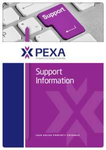 Support Information YOUR ONLINE PROPERTY EXCHANGE  PEXA Support Information