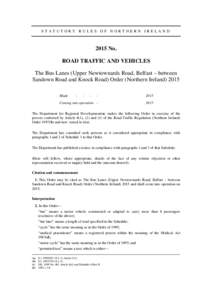 STATUTORY RULES OF NORTHERN IRELANDNo. ROAD TRAFFIC AND VEHICLES The Bus Lanes (Upper Newtownards Road, Belfast – between Sandown Road and Knock Road) Order (Northern Ireland) 2015