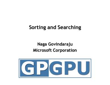 Microsoft PowerPoint - 05.govindaraju.SortingAndSearching.ppt