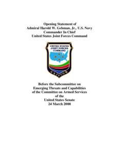 Opening Statement of Admiral Harold W. Gehman, Jr., U.S. Navy Commander In Chief United States Joint Forces Command  Before the Subcommittee on