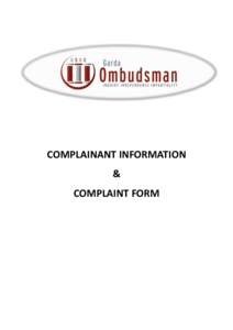 COMPLAINANT INFORMATION & COMPLAINT FORM MISSION STATEMENT The Garda Síochána Ombudsman Commission will provide an independent and effective