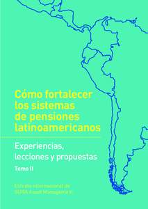 Cómo fortalecer los sistemas de pensiones latinoamericanos Experiencias, lecciones y propuestas