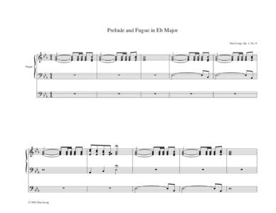 Prelude and Fugue in Eb Major Dan Long, Op. 1, No. 8 b & b b 44 ˙˙˙