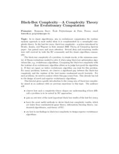 Black-Box Complexity—A Complexity Theory for Evolutionary Computation ´ Presenter: Benjamin Doerr, Ecole Polytechnique de Paris, France; email .