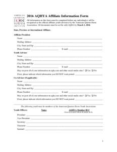 2016 AQHYA Affiliate Information Form All information on this form must be completed before any individual(s) will be recognized as the official affiliate youth advisor(s) by the American Quarter Horse Association. All d