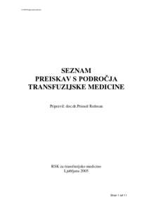 [removed]Priloga4-seznamtransf  SEZNAM PREISKAV S PODROČJA TRANSFUZIJSKE MEDICINE Pripravil: doc.dr.Primož Rožman