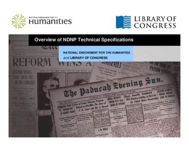 Overview of NDNP Technical Specifications NATIONAL ENDOWMENT FOR THE HUMANITIES and LIBRARY OF CONGRESS  Philosophy