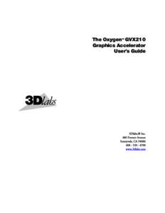 The Oxygen GVX210 Graphics Accelerator User’s Guide TM  3Dlabs,® Inc.
