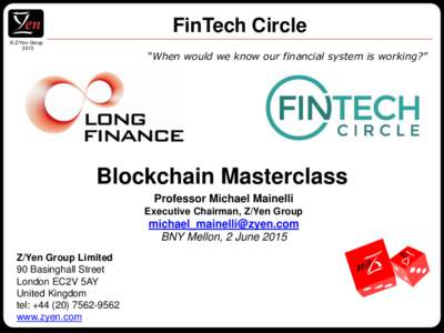 FinTech Circle © Z/Yen Group 2015 “When would we know our financial system is working?”