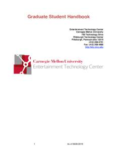Graduate Student Handbook Entertainment Technology Center Carnegie Mellon University 700 Technology Drive Pittsburgh Technology Center Pittsburgh, Pennsylvania 15219