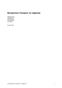 Bouwproces Transport- en valgevaar Opgesteld door: Tamara Onos Ronald Meijer Chrit Leenders Leo Elders