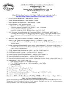 Joint Technical Advisory Committee and Science Forum Wednesday February 8, 2011 9:00 am – 1:00 pm Charlotte Harbor Environmental Center – Cedar Point 2300 Placida Road, Englewood, FL[removed]AGENDA