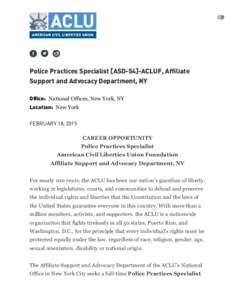 Police Practices Specialist [ASD-54]-ACLUF, Affiliate Support and Advocacy Department, NY Office: National Offices, New York, NY Location: New York FEBRUARY 18, 2015 CAREER OPPORTUNITY