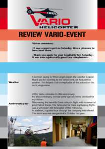 Review vario-event Visitor comments: „It was a great event on Saturday, Was a pleasure to have been there.“ „Thank you again for your hospitality last Saturday it was once again really great! my complements