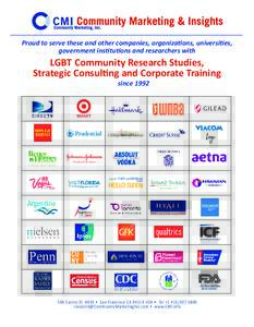 Proud to serve these and other companies, organizations, universities, government institutions and researchers with LGBT Community Research Studies, Strategic Consulting and Corporate Training since 1992