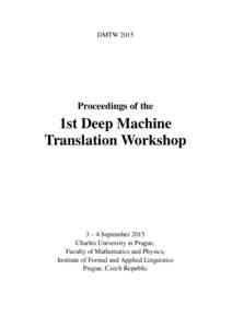DMTWProceedings of the 1st Deep Machine Translation Workshop