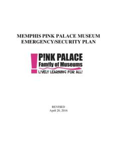 MEMPHIS PINK PALACE MUSEUM EMERGENCY/SECURITY PLAN REVISED April 20, 2016