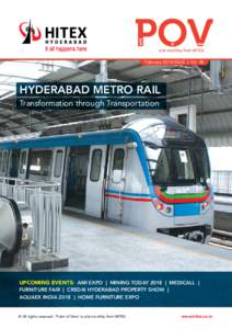 February 2018 ISSUE | Vol. 28  Hyderabad Metro Rail Transformation through Transportation  UPCOMING EVENTS: AMI EXPO | Mining Today 2018 | MEDICALL |
