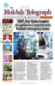 THE  Mukluk Telegraph THE OFFICIAL QUARTERLY NEWSPAPER FOR THE CUSTOMER-OWNERS OF THE ALASKA NATIVE TRIBAL HEALTH CONSORTIUM  JANUARY - MARCH 2016