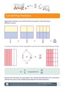 Converting fractions Equivalent fractions are fractions that are equal in value but have different names. 1 2