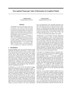 Near-optimal Nonmyopic Value of Information in Graphical Models  Andreas Krause Carnegie Mellon University  Abstract