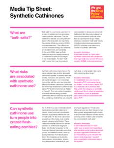 Media Tip Sheet: Synthetic Cathinones What are “bath salts?”  “Bath salts” is a commonly used term for