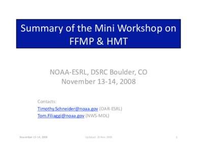 Summary of the Mini Workshop on  FFMP & HMT  NOAA‐ESRL, DSRC Boulder, CO  November 13‐14, 2008  Contacts:    (OAR‐ESRL) 