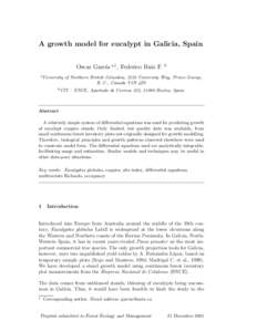 A growth model for eucalypt in Galicia, Spain Oscar Garc´ıa a,1 , Federico Ruiz F. b a University of Northern British Columbia, 3333 University Way, Prince George, B. C., Canada V2N 4Z9