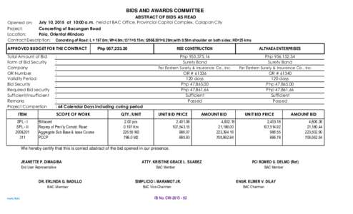 BIDS AND AWARDS COMMITTEE ABSTRACT OF BIDS AS READ July 10, 2015 at 10:00 a.m. held at BAC Office, Provincial Capitol Complex, Calapan City Opened on: Project:
