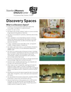 39 Scofieldtown Road, Stamford, CTDiscovery Spaces What is a Discovery Space? • A hands-on science & nature exploration space that encourages investigation on seasonal topics.