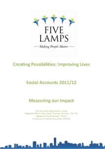 Creating Possibilities: Improving Lives  Social AccountsMeasuring our impact The Five Lamps Organisation Limited