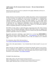 Call for papers: The IZA Journal of Labor Economics – The use of internet data for labor research The IZA Journal of Labor Economics is pleased to invite paper submissions on the use of internet data for labor research
