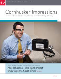 Cornhusker Impressions for alumni and friends of the University of Nebraska Medical Center College of Dentistry Dental student Paul Johnson with his Genesis headlight system.  From ‘sticker-shocked student to proud inv
