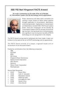 IEEE PES Nari Hingorani FACTS Award For major contributions to the state of the art of Flexible AC Transmission System (FACTS) technology and its applications Power electronics and other static controllers are making a m