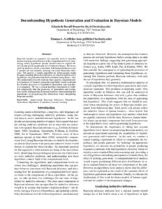 Deconfounding Hypothesis Generation and Evaluation in Bayesian Models Elizabeth Baraff Bonawitz (liz ) Department of Psychology, 5427 Tolman Hall Berkeley, CAUSA  Thomas L. Griffiths (tom griffiths@b